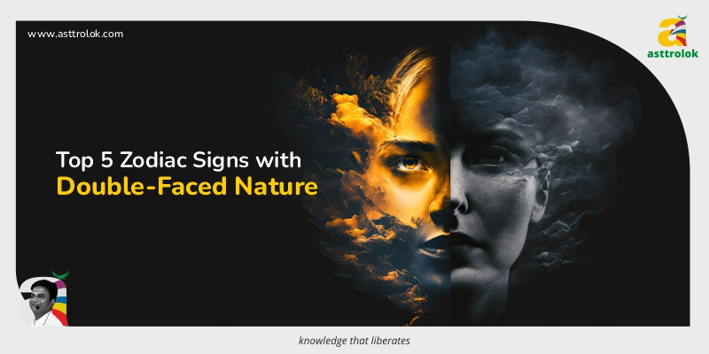 Top 5 Zodiac Signs with Double-Faced Nature